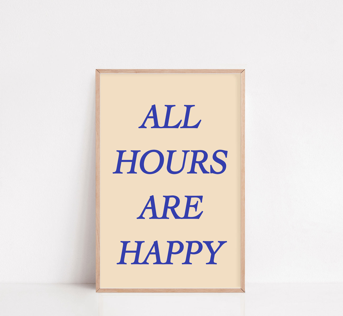 ALL HOURS ARE HAPPY POSTER