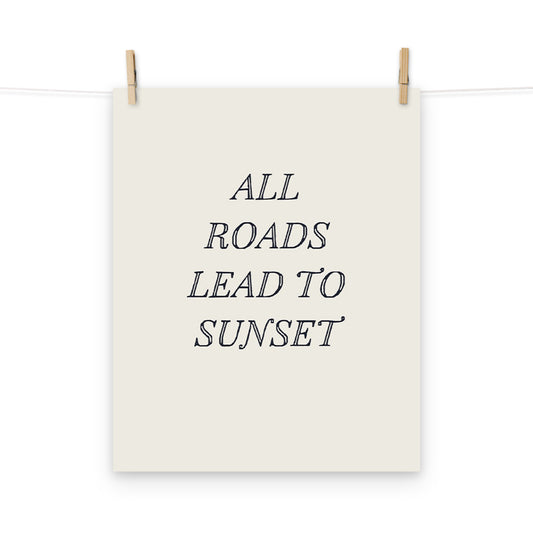 ALL ROADS LEAD TO SUNSET POSTER